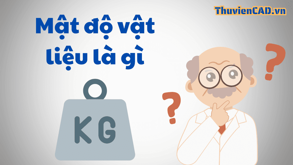 Bài 13: Mật độ vật liệu là gì? Định nghĩa, công thức & ứng dụng Mật độ vật liệu là gì? Định nghĩa, công thức & ứng dụng