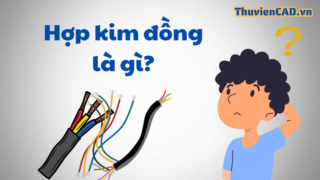 Bài 5: Hợp kim đồng là gì? Hợp kim đồng là gì?