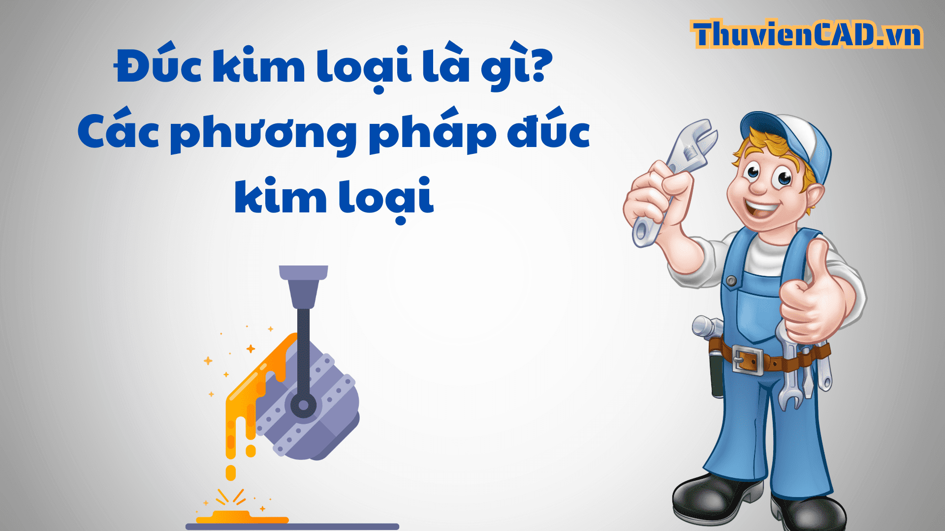 Trang chủ Đúc kim loại là gì?